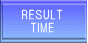 RESULT TIME